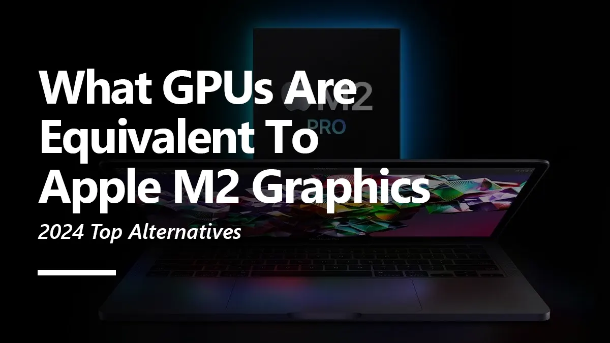 What GPUs are Equivalent to Apple M2 Graphics?