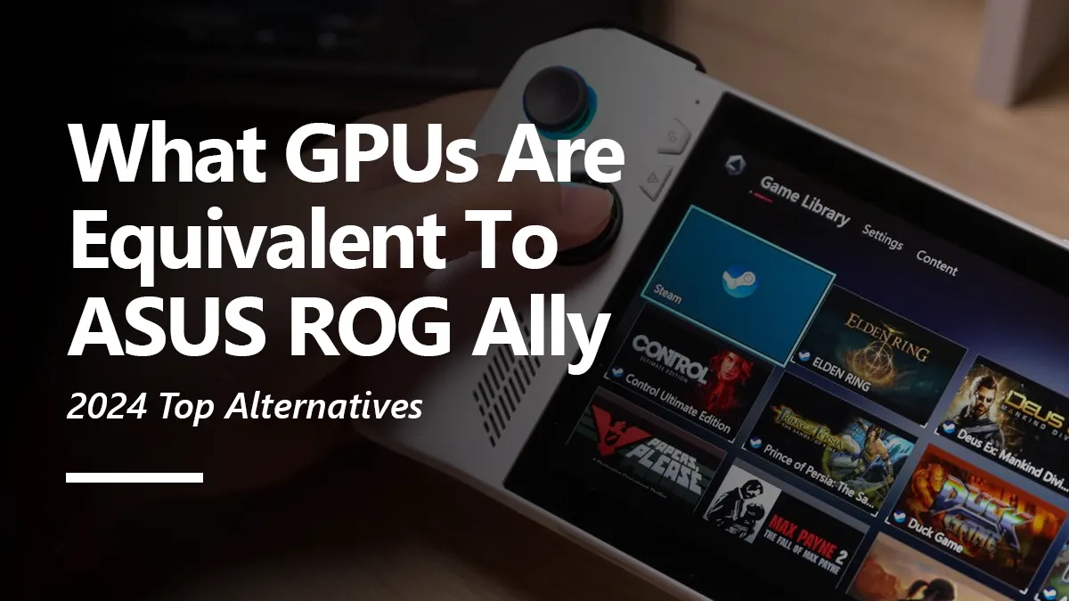 What GPUs are Equivalent to ASUS ROG Ally Graphics?