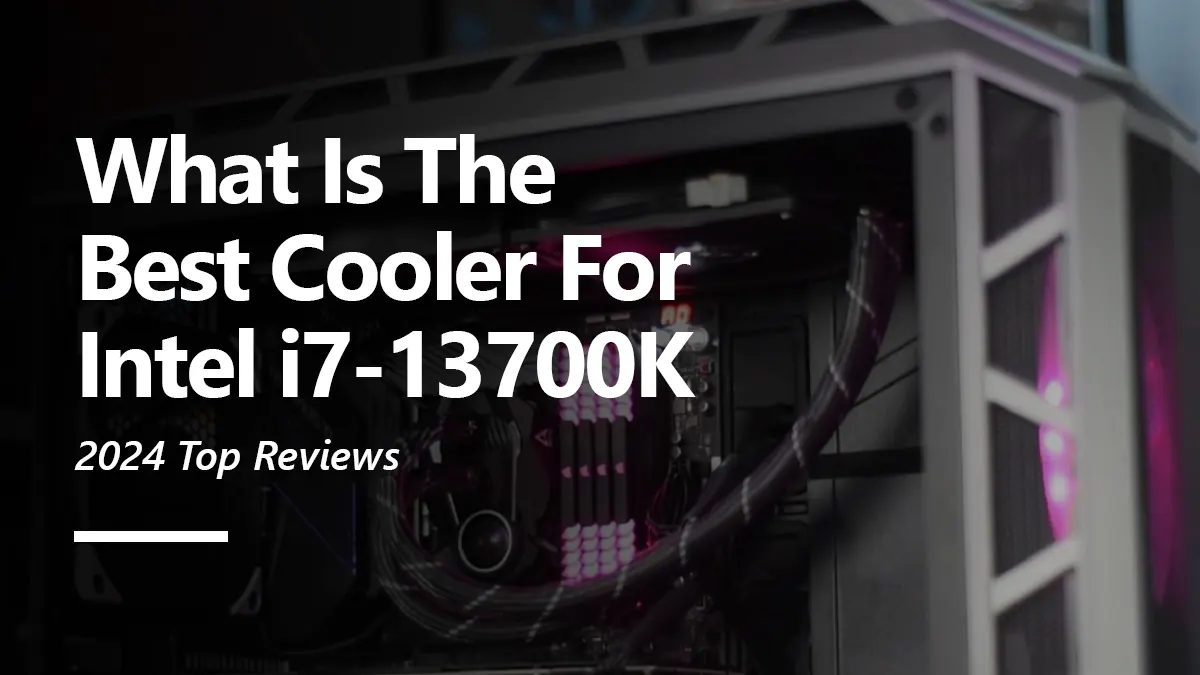 What CPU Coolers are Compatible with i7 13700K?