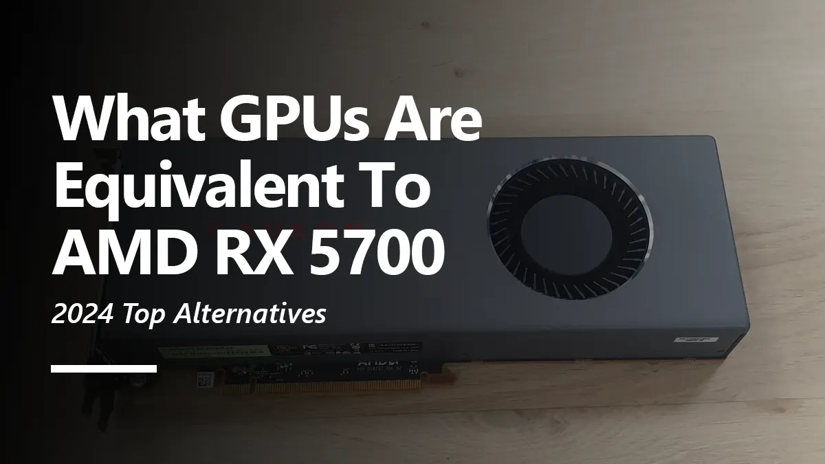 What GPUs are Equivalent to RX 5700?