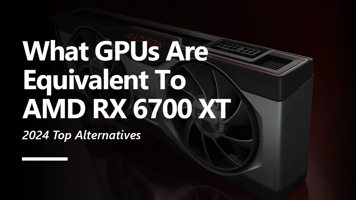What GPUs are Equivalent to RX 6700 XT?